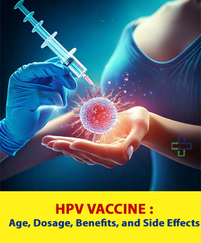 HPV Vaccine: Age, Dosage, Benefits, and Side Effects