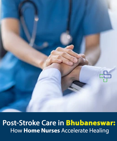 Best Nursing Services for Post-stroke in Bhubaneswar